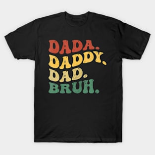 Dada Daddy Dad Bruh T-Shirt